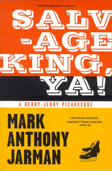 Salvage King, Ya! : A Herky-Jerky Picaresque