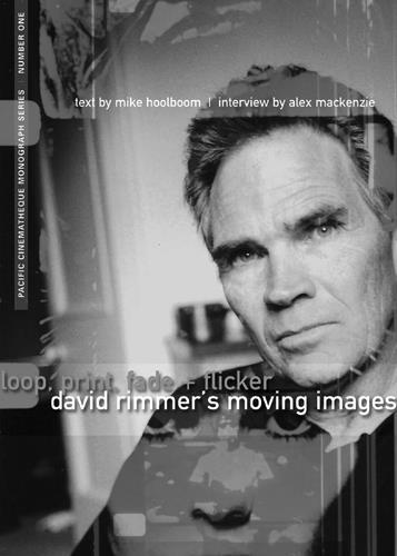 Loop, Print, Fade + Flicker: David Rimmer's Moving Images