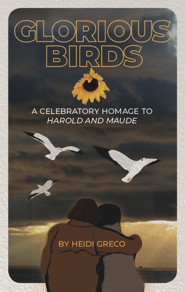 Glorious Birds: A Celebratory Homage to Harold and Maude