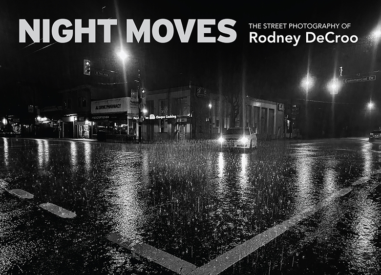 Night Moves: The Street Photography of Rodney DeCroo